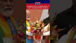 Watch: JP Nadda Felicitates Prime Minister Narendra Modi At Party Headquarters In Delhi #shorts