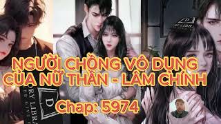 Thần Y Ở Rể Tập 755 Người Chồng Vô Dụng Của Nữ Thần - Lâm Chính  Chap 5974