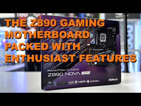 The Best Z890 Gaming Motherboard Right Now - ASRock Phantom Gaming Z890 NOVA WiFi