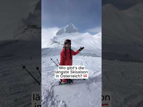 Wo gibt’s die längste Skisaison in Österreich? ⛷️☃️🎿