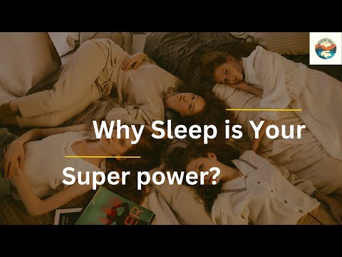 Why Sleep is Your Super power!