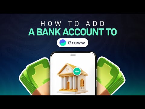 How to add a bank account to Groww? | Get to know Groww