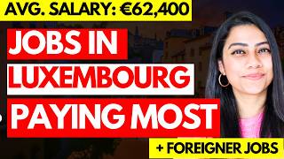 HIGHEST PAYING JOBS in Luxembourg | Jobs for FOREIGNERS 2024 | Where to move if not UK