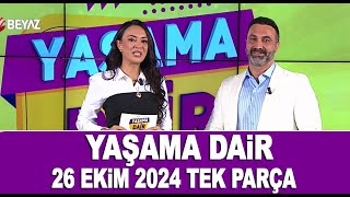 Yaşama Dair | 26 Ekim 2024