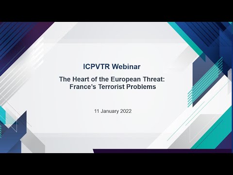 ICPVTR Webinar on The Heart of the European Threat France’s Terrorist Problems