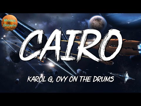 ♩ Karol G, Ovy On The Drums – CAIRO | Bad Bunny, J Balvin, Rauw Alejandro (Letra\Lyrics)