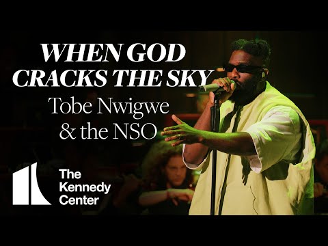 WHEN GOD CRACKS THE SKY - Tobe Nwigwe and the National Symphony Orchestra