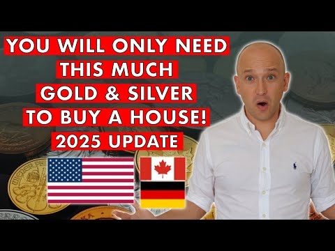 How Much Gold & Silver You'll Need To Buy A House In The Crash - Important 2025 Update!