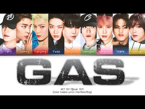 NCT 127 'Gas' Lyrics [Han/Rom/Eng-Color Coded Lyrics]