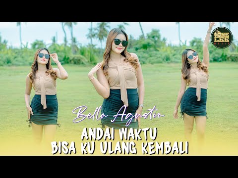 Bella Agustin - Andai Waktu Bisa Ku Ulang Kembali (DJ Remix)