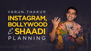 Instagram, Bollywood & Shaadi Planning | Varun Thakur | Stand Up Comedy