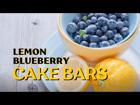 Lemon Blueberry Cake Bars | How to make Lemon Blueberry Cake Bars