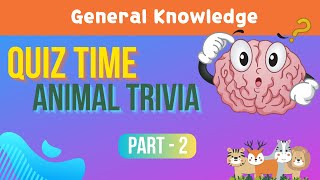 30 General Knowledge Quiz on Animal Trivia| Part - 2  | Quiz Adventure! | Can you answer them?