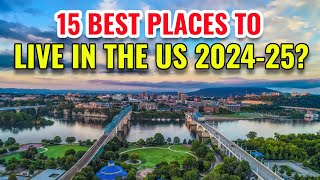 15 Best Places to Live in the United States 2024