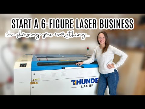 Start A 6-Figure Laser Business | Everything You Need To Start & Be Successful