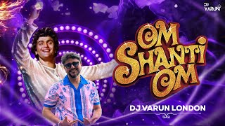 Om Shanti Om (Remix) - DJ Varun London | Karz | Rishi Kapoor | Kishore Kumar | Retro Remixes 2025