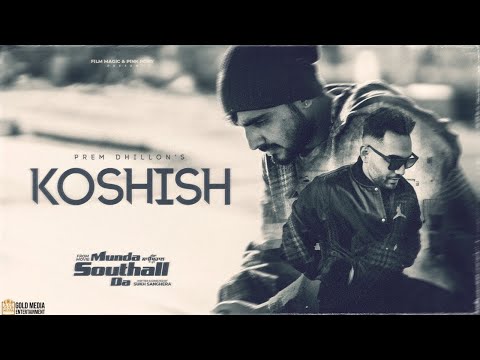 Koshish (Full Song) Prem Dhillon | Armaan Bedil | TanuGrewal |  Munda Southall Da Releasing On 4 Aug