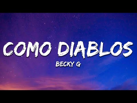 Becky G - COMO DIABLOS (Letra / Lyrics)