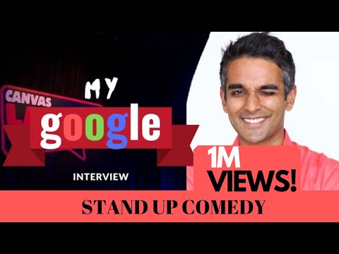 my GOOGLE INTERVIEW  | STAND UP COMEDY by  sanjay manaktala