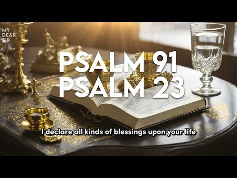 PSALM 91 & PSALM 23 | The Two Most Powerful Prayers in the Bible