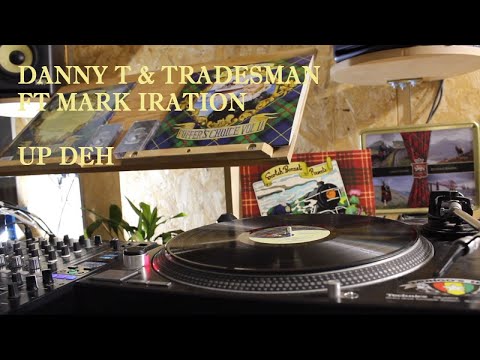 Danny T & Tradesman Ft. Mark Iration - Up deh (dub mix 1)