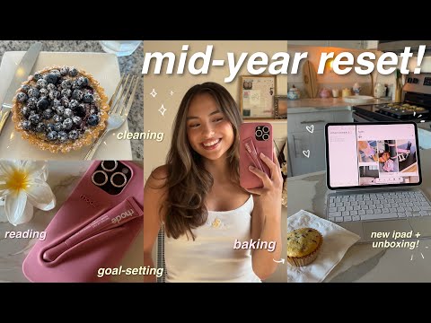 MID YEAR RESET 🧘🏻‍♀️🎧 goal setting, cleaning, new iPad pro + unboxing, reading, baking, etc! ✨