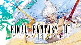 The Final Fantasy III Retrospective