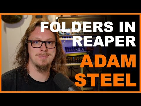 Organize Your Projects In Reaper With Folders w/ Adam Steel