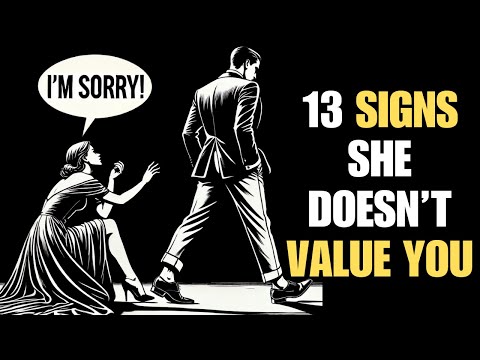 13 Behaviors of a WOMAN Who Doesn’t VALUE You | Stoicism