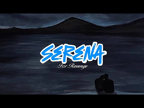 Lirik Lagu For Revenge - Serena