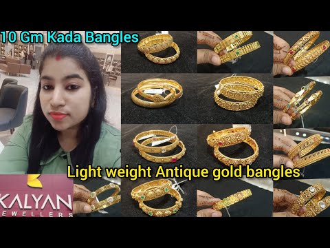 Kalyan Jewellers Latest Gold bangles designs wt price @10 Gm| Light weight gold bangles/kada/Antique