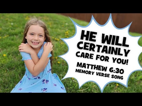 He Will Certainly Care for You! (Matthew 6:30) | Memory Verse Song for Kids