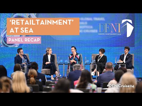 DFNI Cruise Conference 2024: Retailtainment At Sea