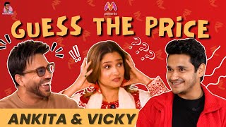 Ankita Lokhande & Vicky Jain's BIG FIGHT | Guess The Price | EPIC Fail | Anvi's | Nayansense