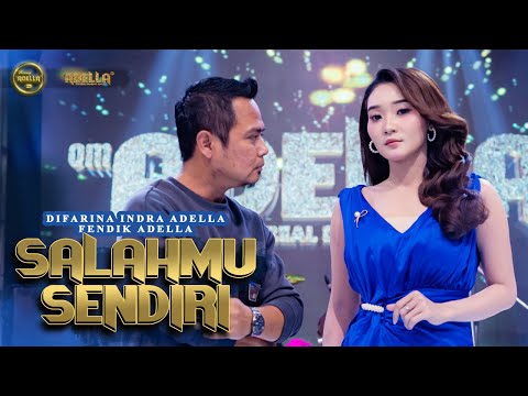 SALAHMU SENDIRI - Difarina Indra Adella Ft. Fendik Adella - OM ADELLA