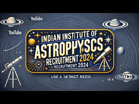 Indian Institute of Astrophysics recruitment  2024: Amazing Job Opportunity! #jobsearch #jobseeker