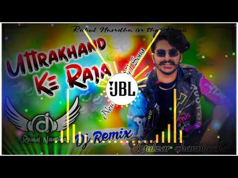 Uttarakhand ke Raja Gulzar channiwala dj remix song remix by dj Rahul Nandha