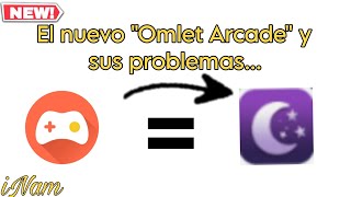 El nuevo "Omlet Arcade" y sus problemas... | !NUEVO! | iNam. @ArcadeLunar @ArcadeLunarNews