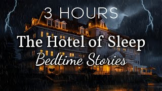 The Sleepy Hotel Collection: 3 Hours of Cozy Bedtime Stories