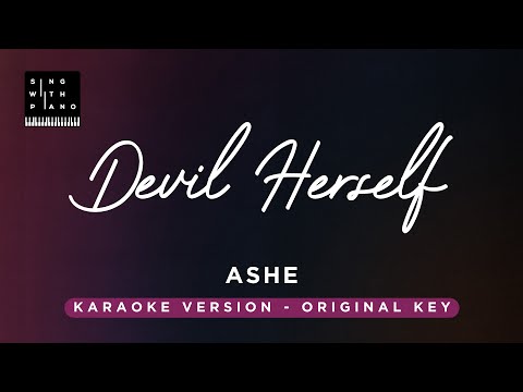 Devil Herself - Ashe (Original Key Karaoke) - Piano Instrumental Cover with Lyrics