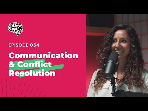 The Brain People Podcast: 054 | Communication & Conflict Resolution: Improving Relationships