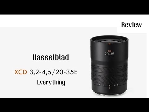 Everything you need to know about Hasselblad XCD 3.2-4.5/20-35E | Review