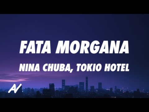 Nina Chuba x Tokio Hotel - Fata Morgana (Lyrics)