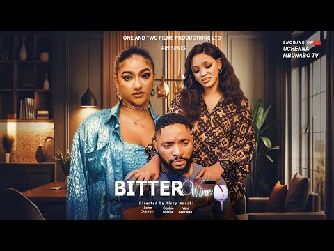 BITTER WINE - SOPHIA ALAKIJA, JOHN EKEANEM, VERA AGANAGA latest 2024 nigerian movies