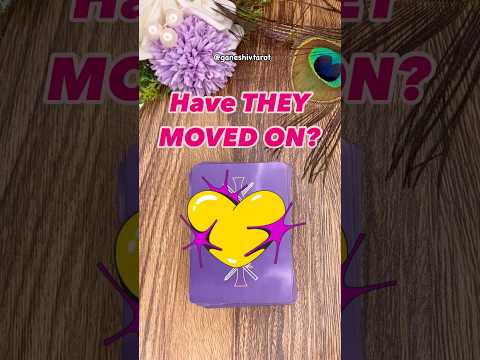 Have they MOVED ON from YOU? #ganeshivtarot #ytshorts #shorts #trending