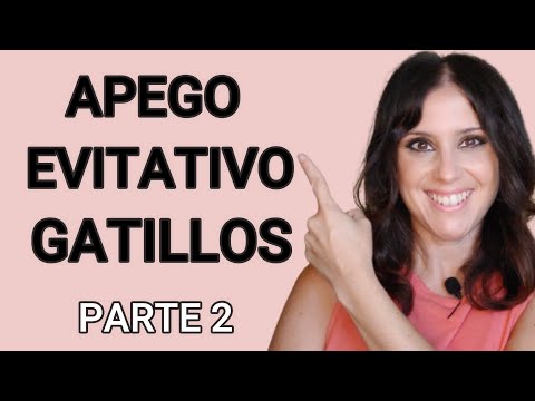 Apego Evitativo: 8 Gatillos que lo Disparan (Parte 2)