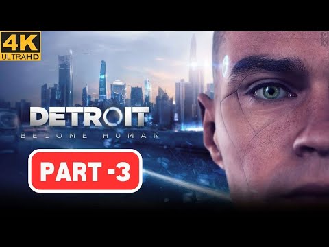 Detroit_ Become Human™ | No Commentary | Part - 03