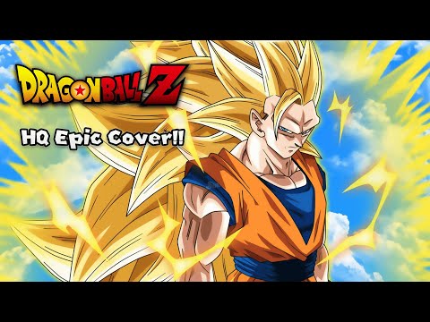 Dragon Ball Z - Super Saiyan 3 Theme (HQ Epic Cover)