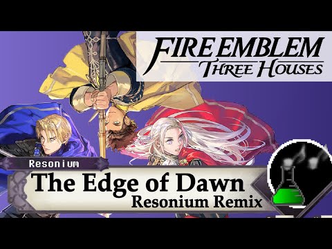 The Edge of Dawn (Fire Emblem 3 Houses) - Resonium Remix