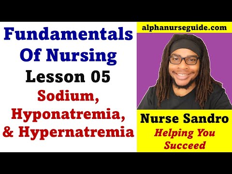 Fundamentals Of Nursing - Sodium, Hyponatremia and Hypernatremia | Fluids and Electrolytes Review